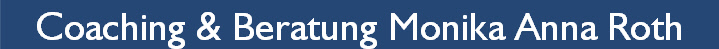 Coaching & Beratung Monika Anna Roth